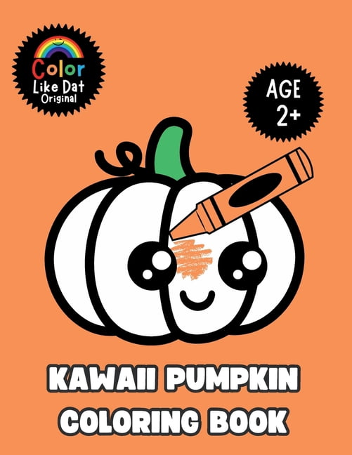 Kawaii Pumpkin Coloring Book: Large-Print, Cute, Easy, Simple Illustrations, For Kids Ages 2+, (Paperback)