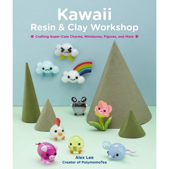 Pre-Owned Kawaii Resin and Clay Workshop: Crafting Super-Cute Charms, Miniatures, Figures, and More (Paperback) 1631599682 9781631599682