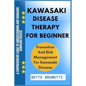Kawasaki Disease Therapy for Beginners: A Comprehensive Guide To Understanding And Managing Kawasaki Disease, (Paperback)