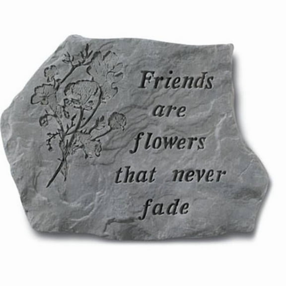 Kay Berry- Inc. Friends Are Flowers That Never Fade - Memorial - 15.5 Inches x 11.5 Inches