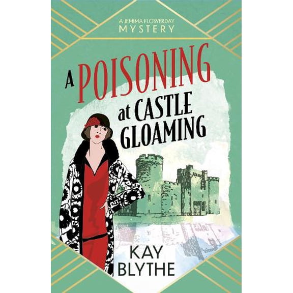 Kay Blythe A Poisoning at Castle Gloaming (Paperback) Jemima Flowerday