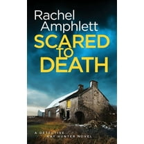 Kay Hunter Scared to Death: A Detective Kay Hunter crime thriller, Book 1, (Paperback)