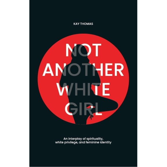 Kay Thomas Not Another White Girl (Paperback)