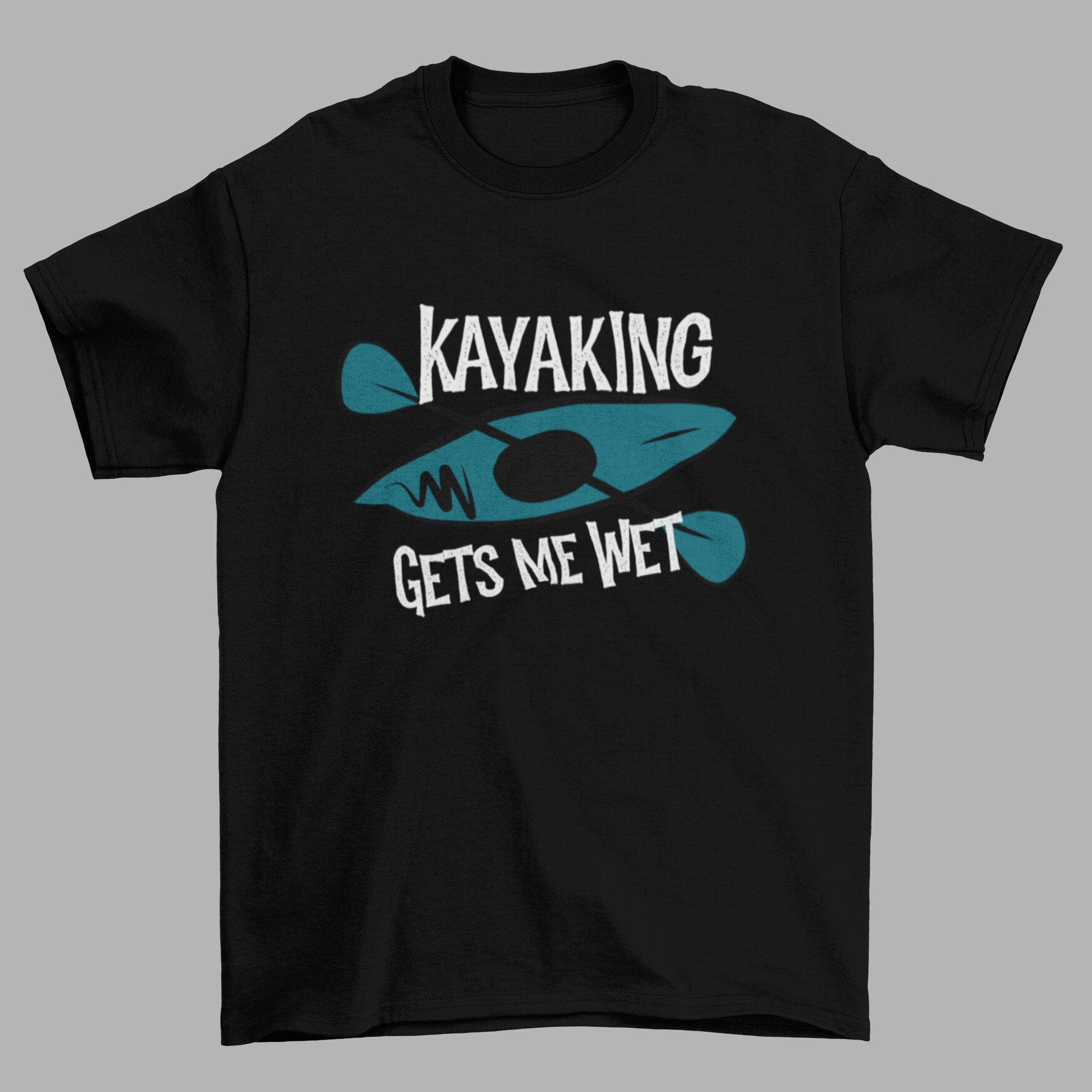 Kayaking Gets Me Wet Funny T Shirt Offensive Shirt Kayak Girl Kayak