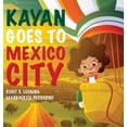 thumbnail image 1 of Kayan Goes to Mexico City, (Hardcover), 1 of 1