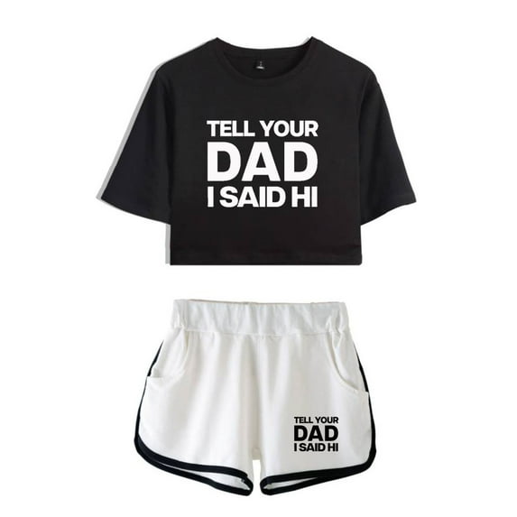 Kayla Malecc Tell Your Dad I Said Hi Tee Shorts 2 Pieces Sets Fashion 2 Piece Suit