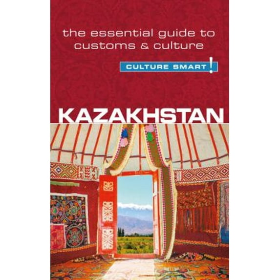 Pre-Owned Kazakhstan - Culture Smart!: The Essential Guide to Customs & Culture (Paperback) 185733681X 9781857336818