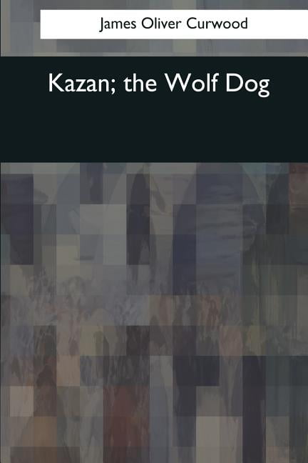 Kazan, the Wolf Dog