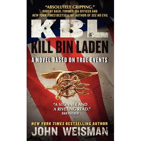 Kbl: Kill Bin Laden: A Novel Based on True Events, (Paperback)