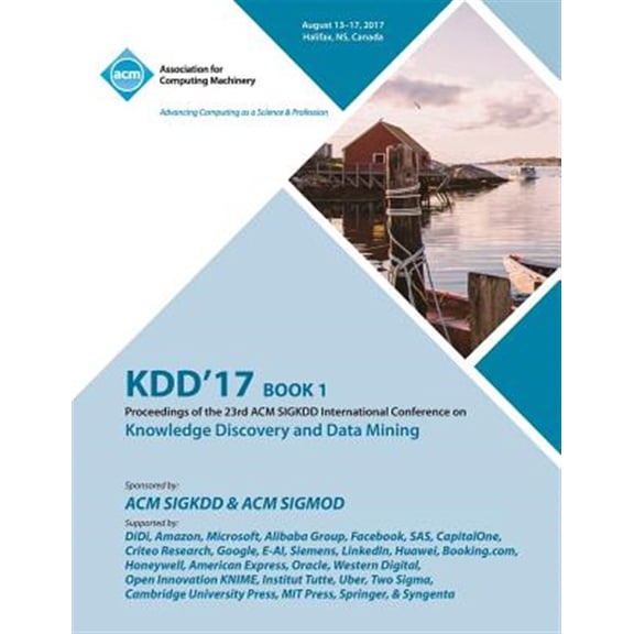 Pre-Owned Kdd '17: The 23rd ACM SIGKDD International Conference on Knowledge Discovery and Data Mining - Vol 1 (Paperback)