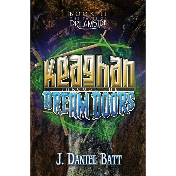 The Tales of Dreamside Keaghan through the Dream Doors, Book 2, (Paperback)