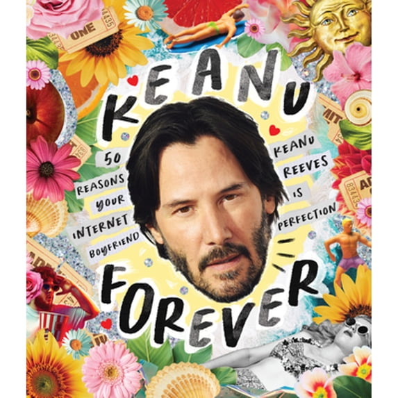 Pre-Owned Keanu Forever: 50 Reasons Your Internet Boyfriend Keanu Reeves Is Perfection, (Hardcover)