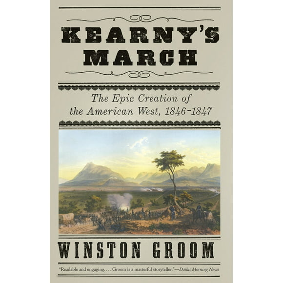 Kearny's March : The Epic Creation of the American West, 1846-1847 (Paperback)