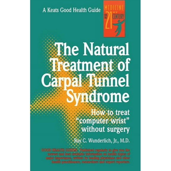 Keats Good Health Guides The Natural Treatment of Carpal Tunnel Syndrome, (Paperback)