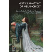 Keats's Anatomy of Melancholy Lamia, Isabella, the Eve of St Agnes and Other Poems 1820, Paperback