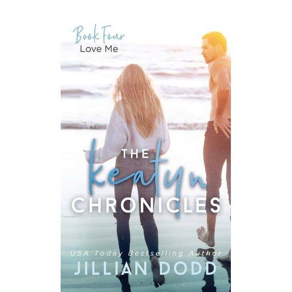 Keatyn Chronicles Love Me, Book 4, (Hardcover)