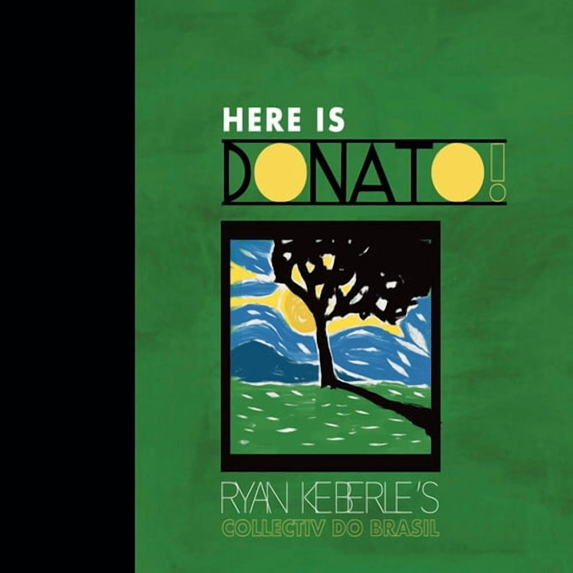 Keberle,Ryan Collectiv Do Brasil - Here Is Donato! - Music & Performance - CD