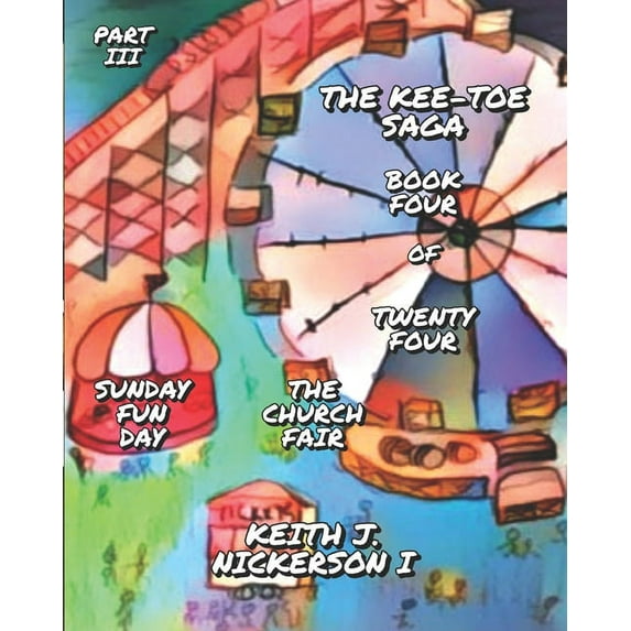 Kee-Toe Saga Book 4 of Twenty Four: Part 3 - Sunday = Fun Day, (Paperback)