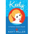 thumbnail image 1 of The Palmer Sisters Keely: A Palmer Sisters Book 5, Book 5, (Paperback), 1 of 1