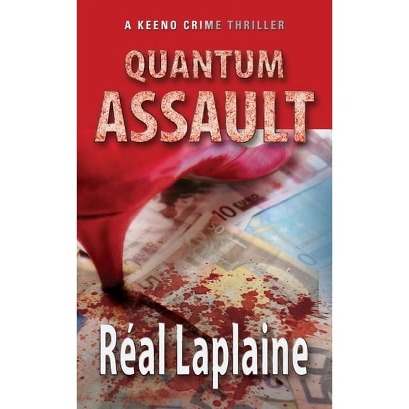 Keeno Crime Thriller Novel Quantum Assault - A Keeno Crime Thriller: Human traffickers get in the cross-hairs of Keeno McCole's gun, Book 2, (Paperback)