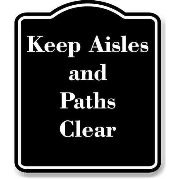 Keep Aisles and Paths Clear BLACK Aluminium Composite Sign 8.5''x10''