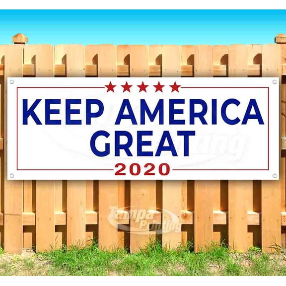 Keep America Great 2020 13 oz Vinyl Banner With Metal Grommets