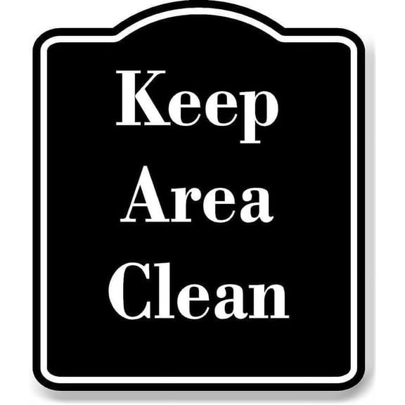 Keep Area Clean BLACK Aluminum Composite Sign 8.5''x10''