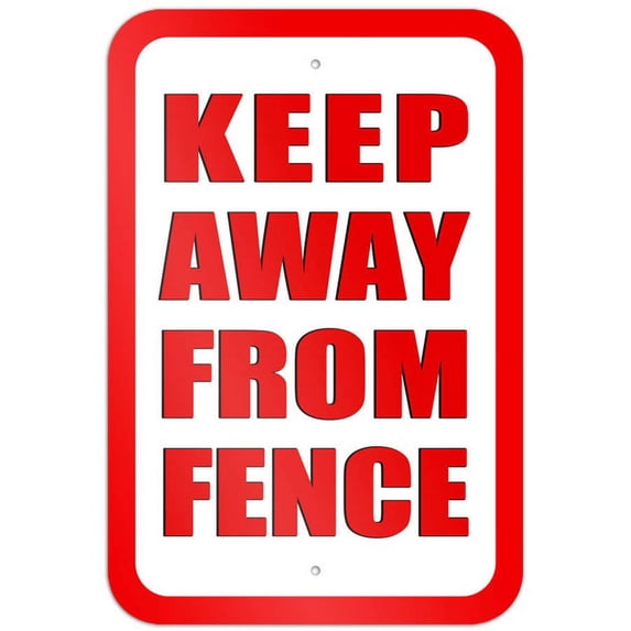 Keep Away from Fence Sign