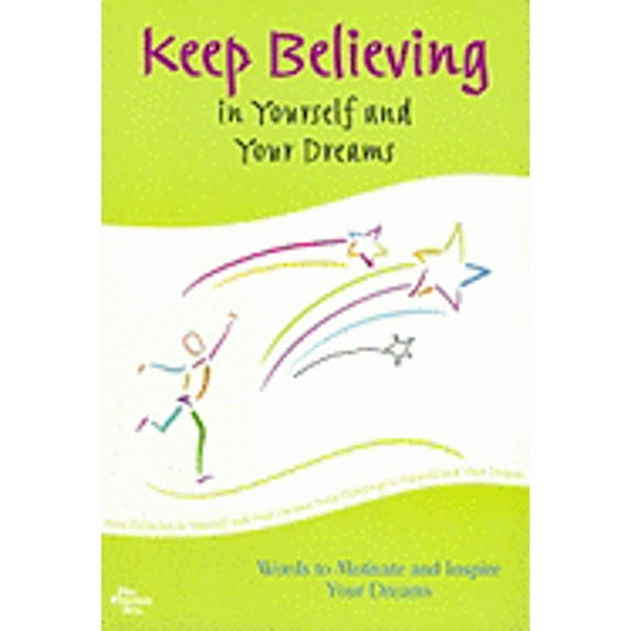 Pre-Owned Keep Believing in Yourself and Your Dreams (Paperback) 1598421964 9781598421965