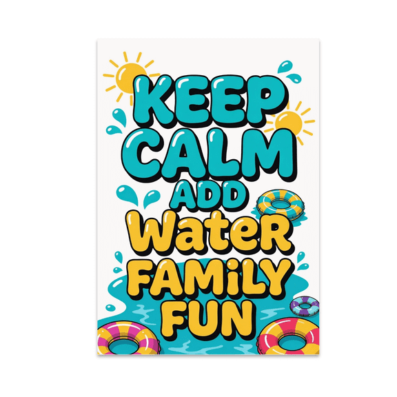 Keep Calm Add Water Family Fun - Lake Enthusiast - 13x19 Poster Print