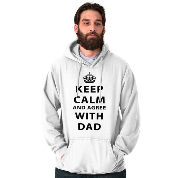 Keep Calm And Agree With Dad Crown Hoodie Hooded Sweatshirt Men Brisco Brands M