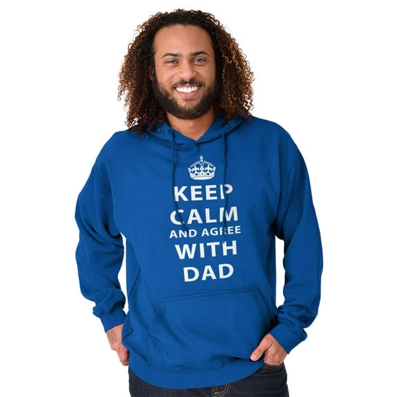Keep Calm And Agree With Dad Crown Hoodie Hooded Sweatshirt Men Brisco Brands X