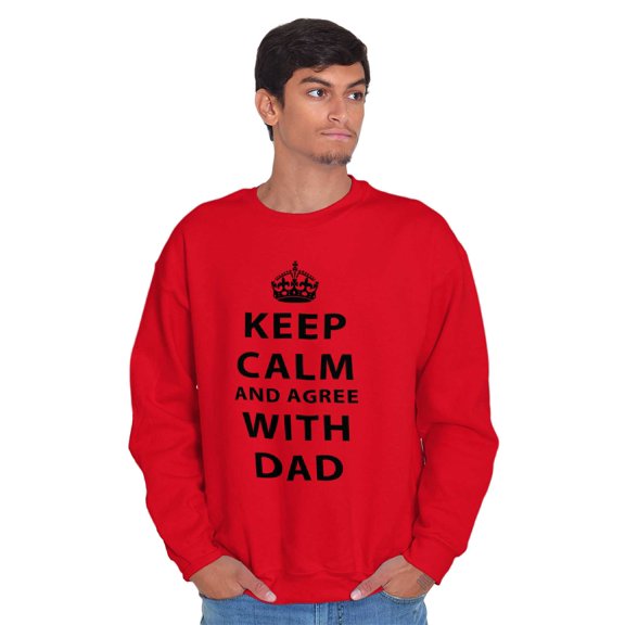 Keep Calm And Agree With Dad Crown Men's Crewneck Sweatshirt Brisco Brands M