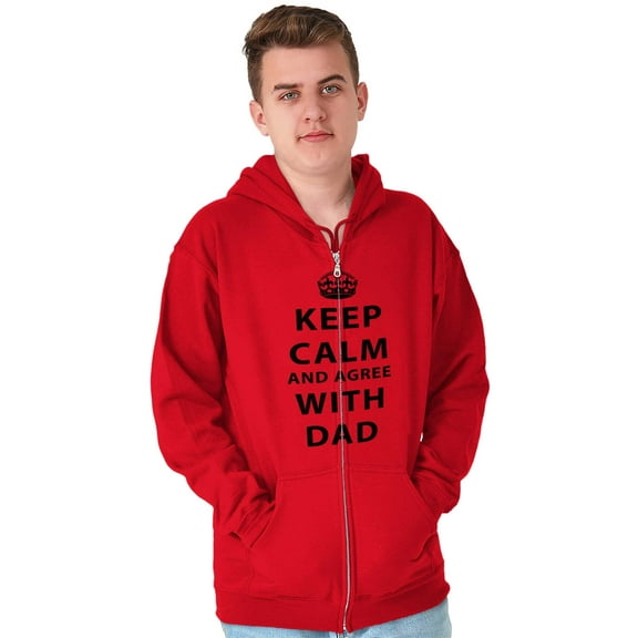 Keep Calm And Agree With Dad Crown Zip Hoodie Sweatshirt Men Brisco Brands S
