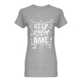 thumbnail image 1 of Keep Calm And Bake Phrase Shaped T-Shirt Women -Image by Shutterstock, Female Medium, 1 of 2