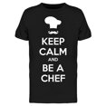 thumbnail image 1 of Keep Calm And Be A Chef Tee Men's -Image by Shutterstock, 1 of 2