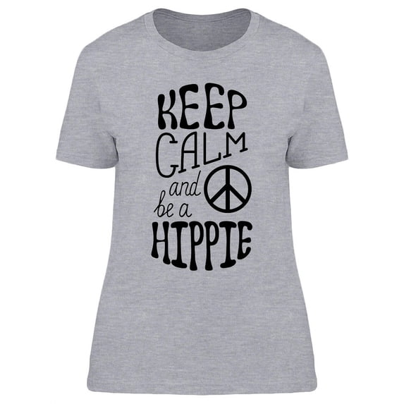 Keep Calm And Be A Hippie Slogan T-Shirt Women -Image by Shutterstock, Female x-Large
