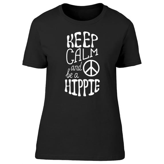 Keep Calm And Be A Hippie T-Shirt Women -Image by Shutterstock, Female XX-Large