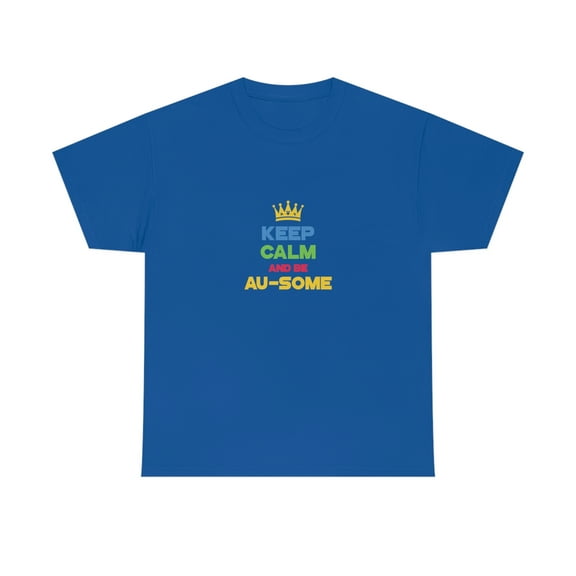 Keep Calm And Be Au-some Autism Awareness Unisex Heavy Cotton Tee