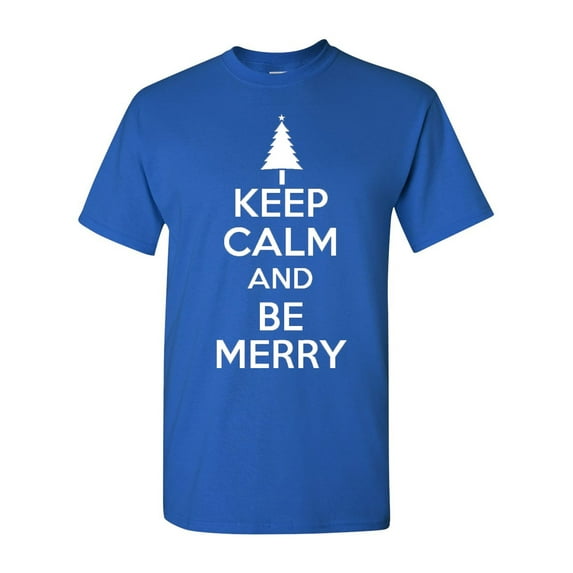 Keep Calm And Be Merry Adult T-Shirt Tee