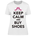 thumbnail image 1 of Keep Calm And Buy Shoes T-Shirt Women -Image by Shutterstock Women T-Shirt, Female XX-Large, 1 of 2