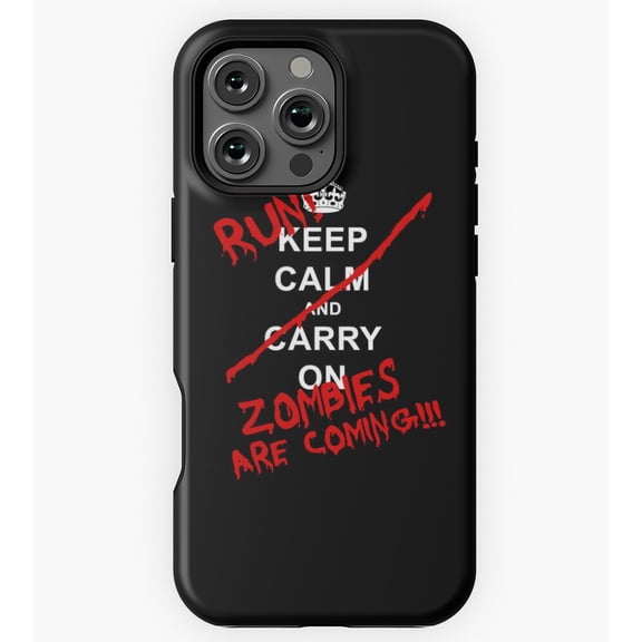 Keep Calm And Carry On RUN Zombies Are Coming GA7120 Phone Case for iPhone 11 to 17 Pro Max