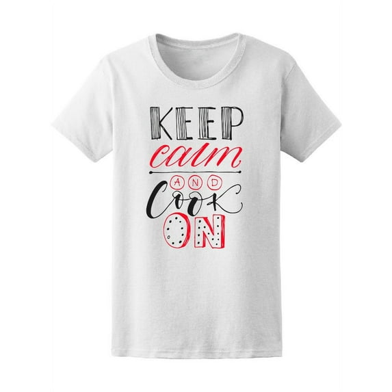 Keep Calm And Cook On Tee Women's -Image by Shutterstock