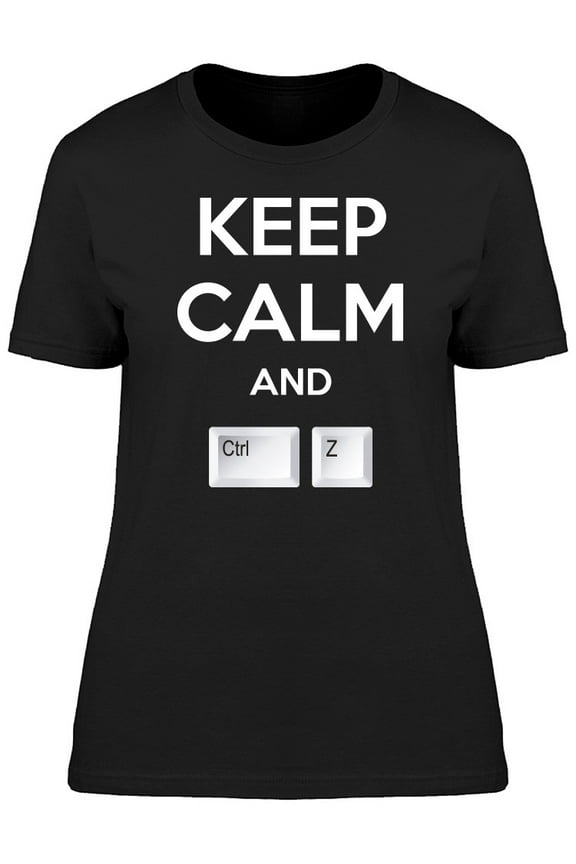 Keep Calm And Crtl Z T-Shirt Men -Image by Shutterstock, Male 3X-Large