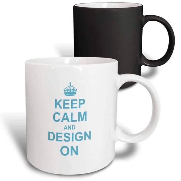 3drose, Keep Calm and Design on - Carry on Designing - Gifts for Designers - Blue - Fun Funny Humor Humorous, 11oz Magic Transforming Mug