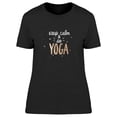 thumbnail image 1 of Keep Calm And Do Yoga Design T-Shirt Women -Image by Shutterstock, Female Medium, 1 of 2