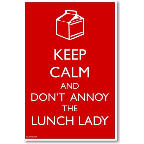Keep Calm And Don't Annoy The Lunch Lady - NEW Humor Poster