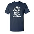 thumbnail image 1 of Keep Calm And Don't Forget To Be Awesome Fun Graphic Tee Apparel Gift For Humor Sarcastic Tshirts Lover Mens Novelty Funny T Shirt, 1 of 5
