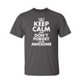 thumbnail image 1 of Keep Calm And Don't Forget To Be Awesome Fun Graphic Tee Apparel Gift For Humor Sarcastic Tshirts Lover Mens Novelty Funny T Shirt, 1 of 5