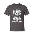 thumbnail image 1 of Keep Calm And Don't Forget To Be Awesome Sarcastic Humor Graphic Novelty Funny Tall T Shirt, 1 of 1